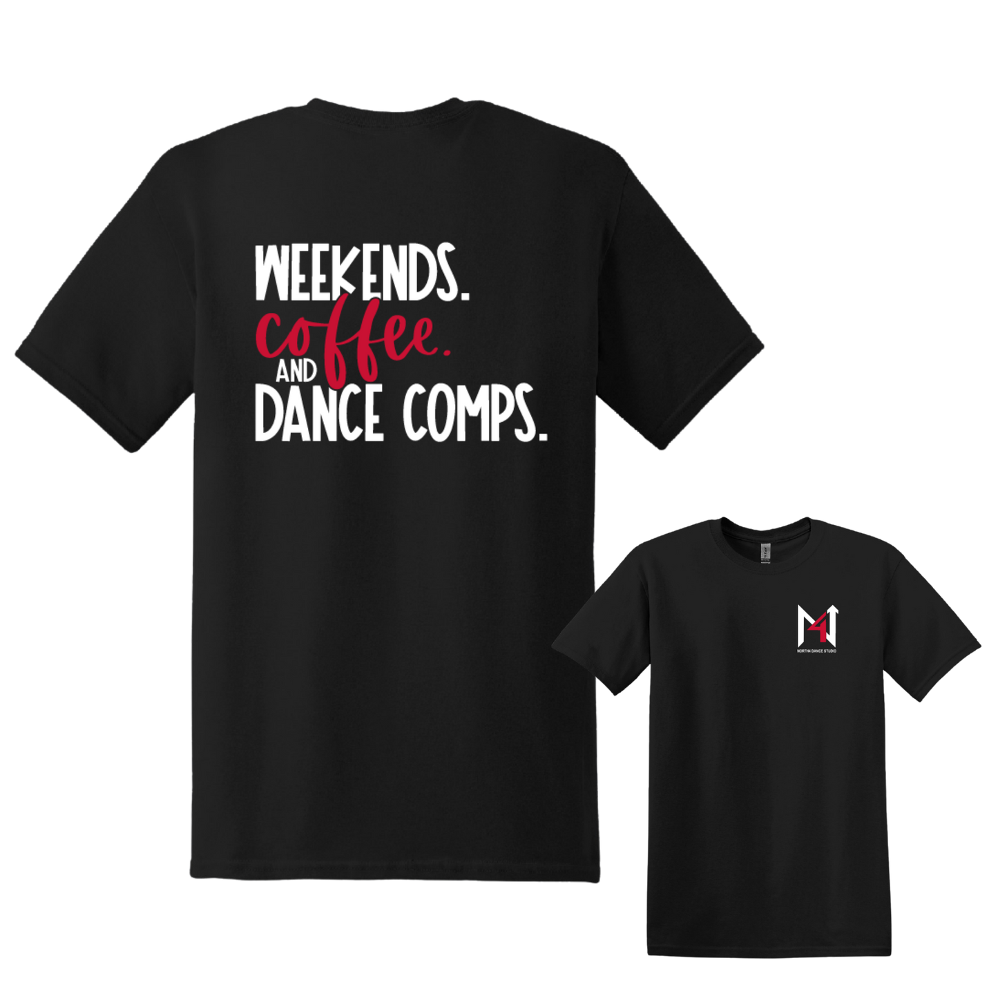 Weekends, Coffee and Dance Comps Tee