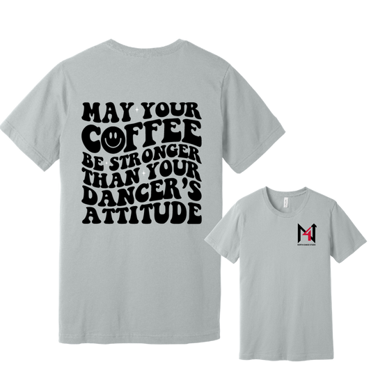 Ladies May Your Coffee Tee