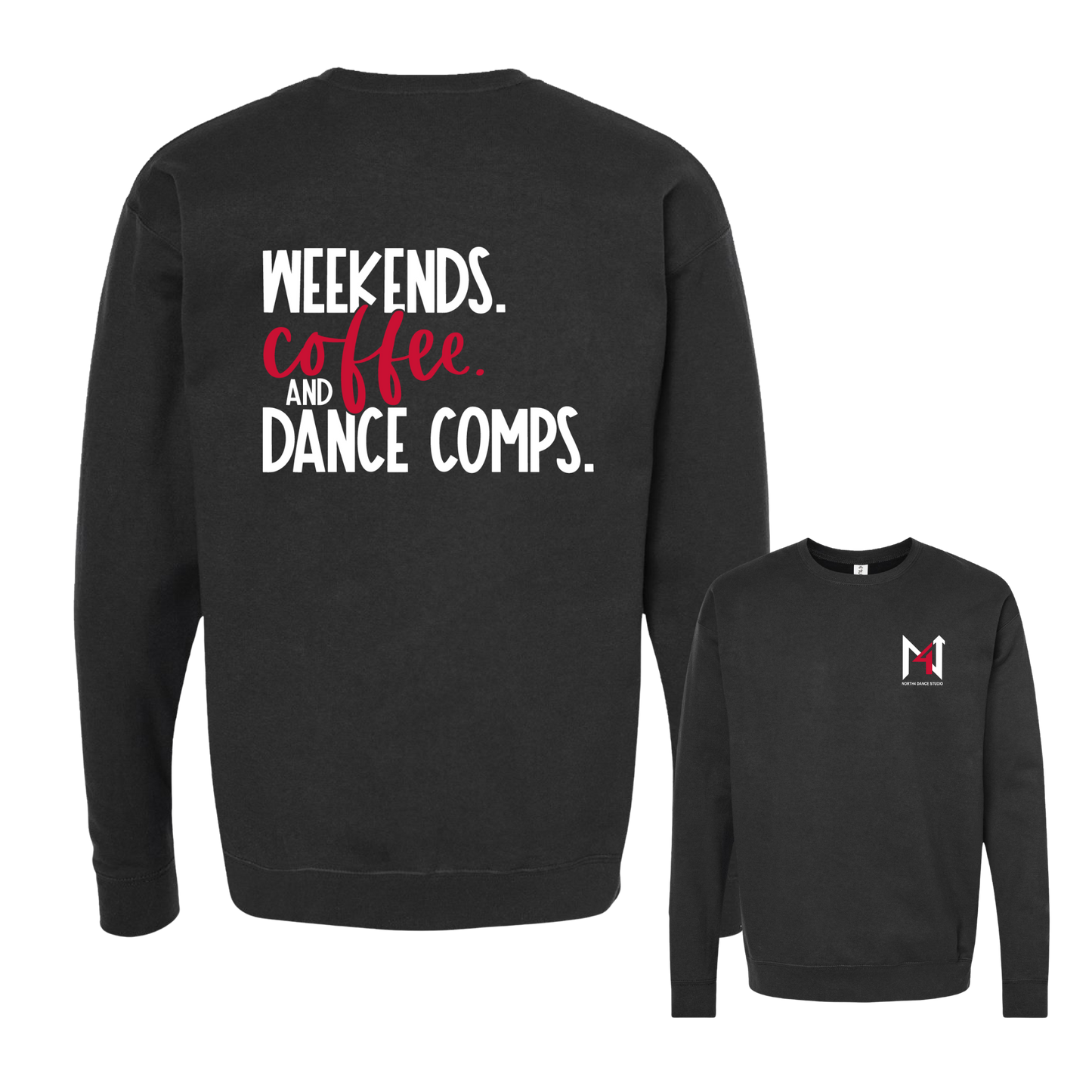 Weekends, Coffee and Dance Comps Crewneck