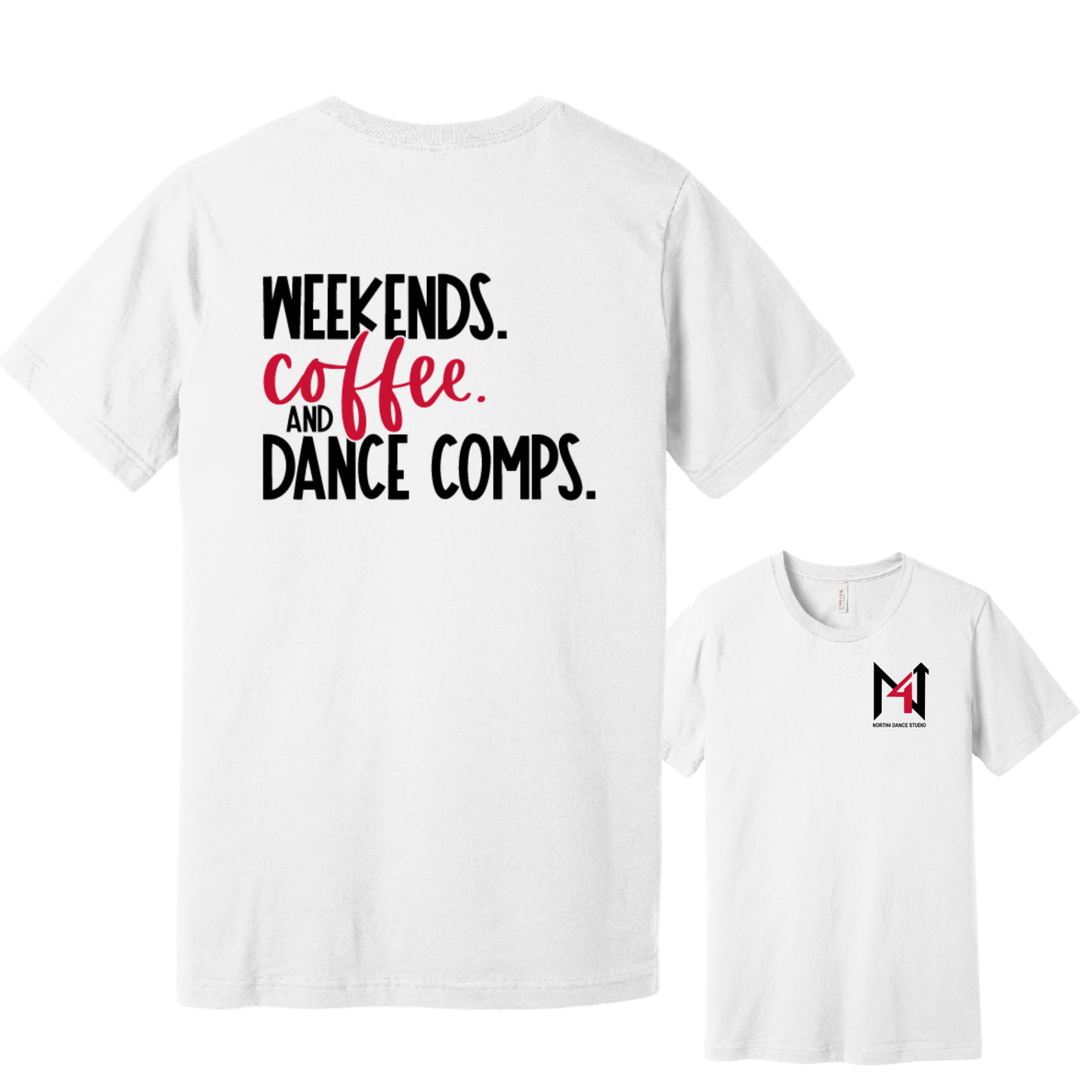 Weekends, Coffee and Dance Comps Tee