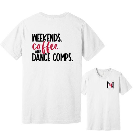 Ladies Weekends, Coffee and Dance Comps Tee