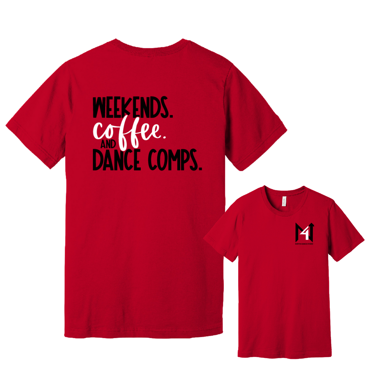 Weekends, Coffee and Dance Comps Tee