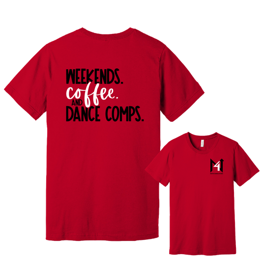 Weekends, Coffee and Dance Comps Tee