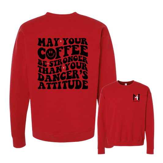 Unisex May Your Coffee Crewneck