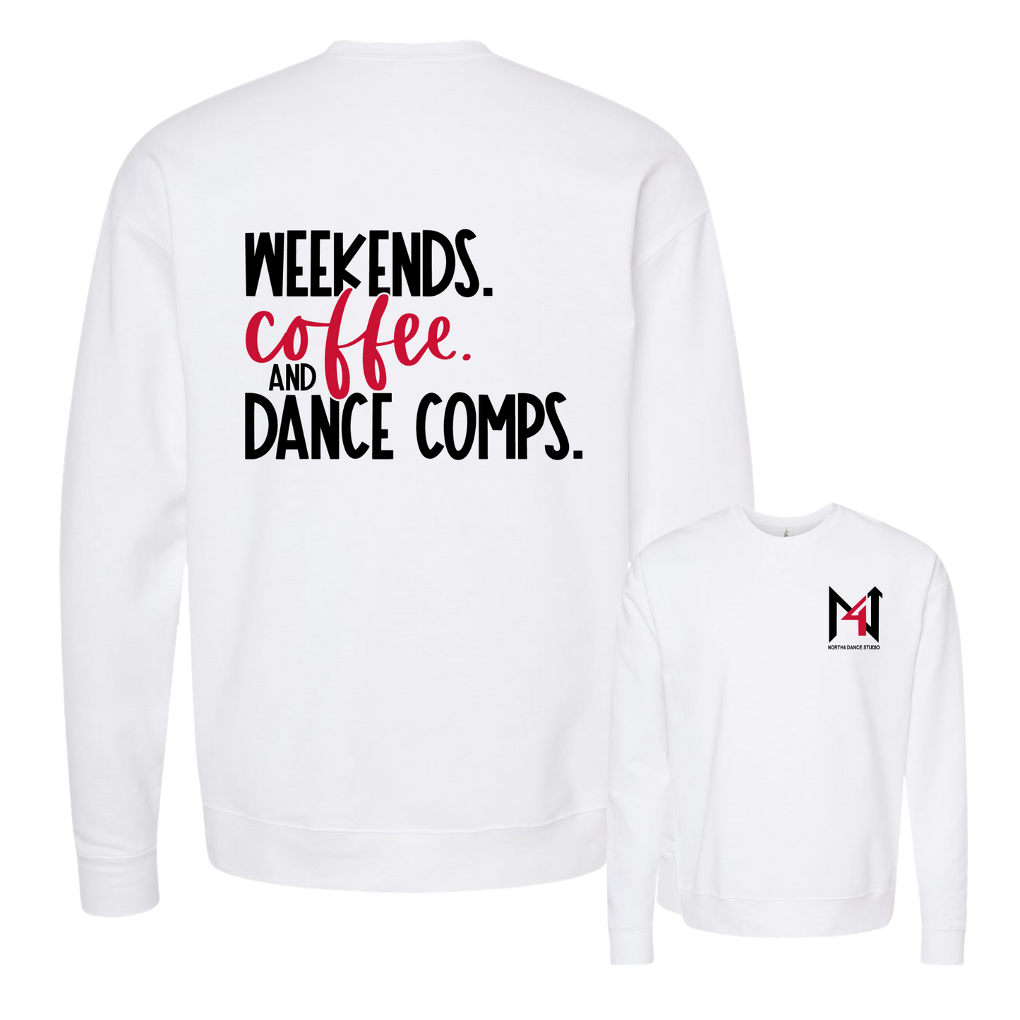 Weekends, Coffee and Dance Comps Crewneck