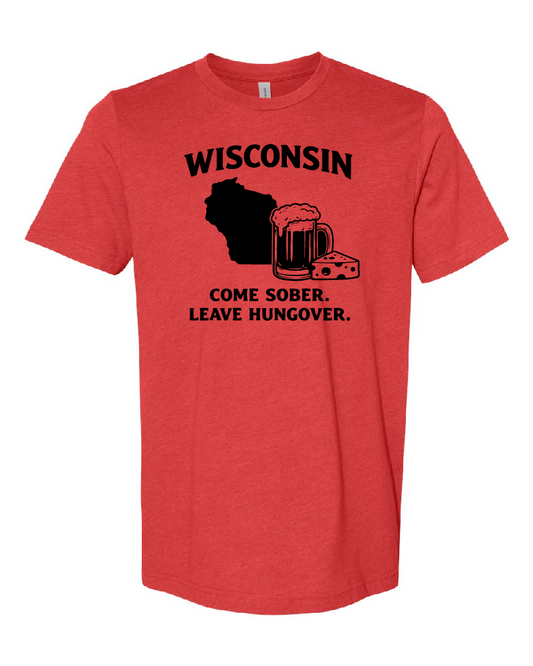 Come Sober, Leave Hungover Tee